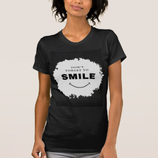 Don't forget to smile T-Shirt