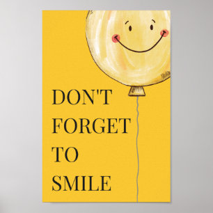 Don't Forget To Smile Yellow Cute Smile Balloon Poster