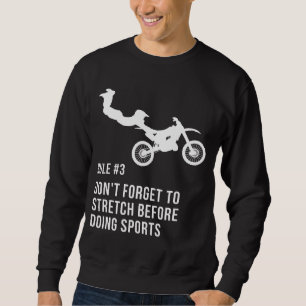Don't forget to Stretch Motorbike Stuntman Sweatshirt