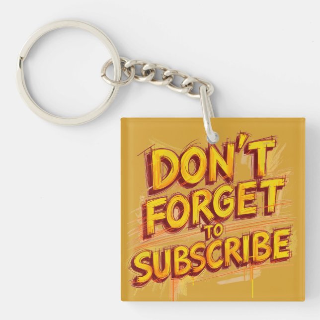 Don't Forget To Subscribe Key Ring (Front)