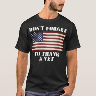 Don't Forget to Thank a Vet Honour Veterans T-Shirt
