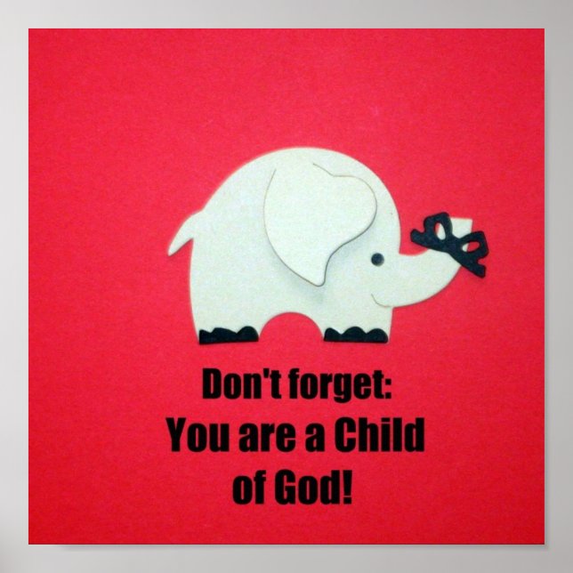 Don't forget: You are a Child of God! Poster (Front)