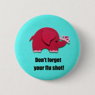 Don't forget your flu shot! 6 cm round badge