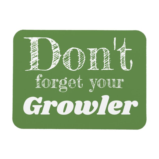 Don't Forget Your Growler Craft Beer Lover Remind Magnet (Horizontal)