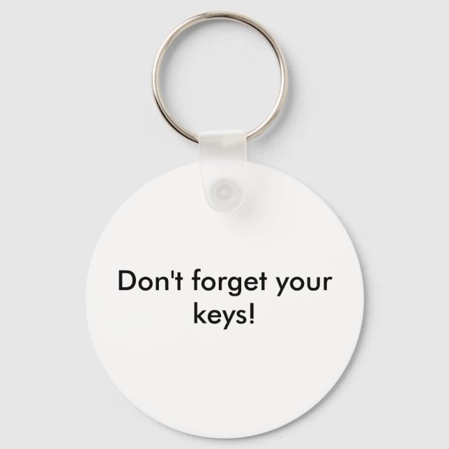 Don't forget your keys! Key chain (Front)