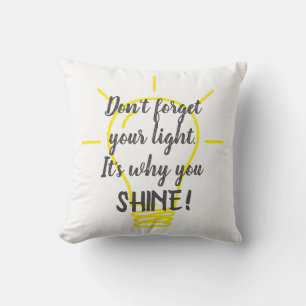Don't Forget Your Light Shine Yellow Cushion