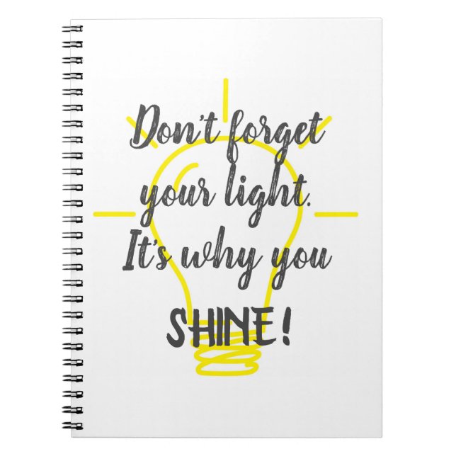Don't Forget Your Light, Shine Yellow Notebook (Front)