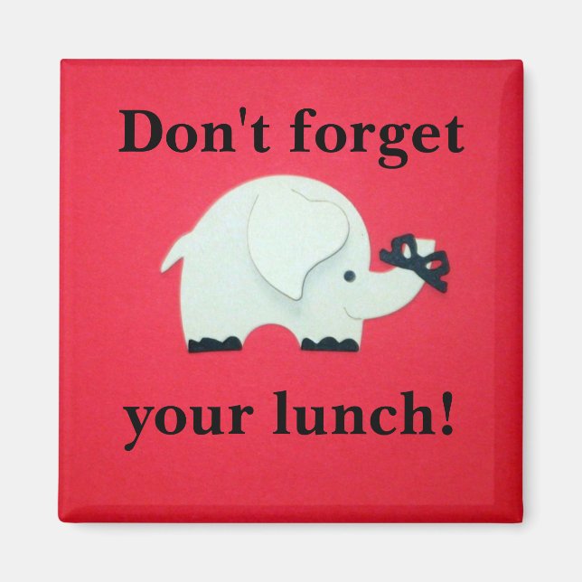 Don't forget your lunch! magnet (Front)