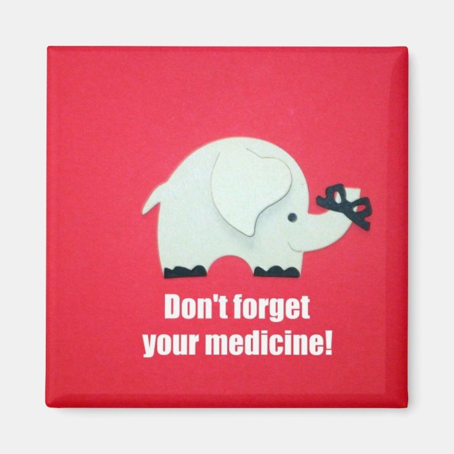 Don't forget your medicine! magnet (Front)