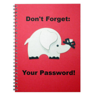 Don't Forget Your Password. Spiral Notebook