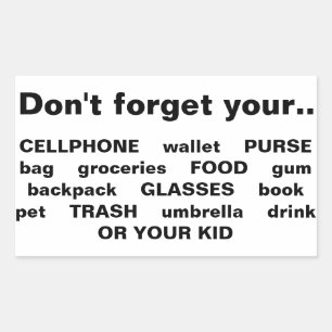 Don't forget your.. phone/purse..kid  stickers