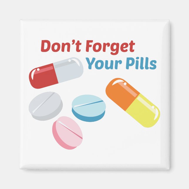 Don't Forget Your Pills Magnet (Front)