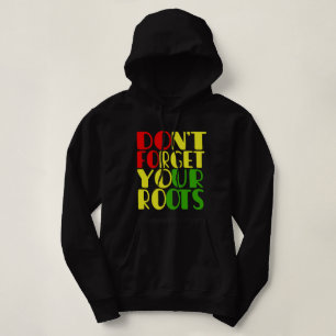 Don't Forget Your Roots-African American    Hoodie