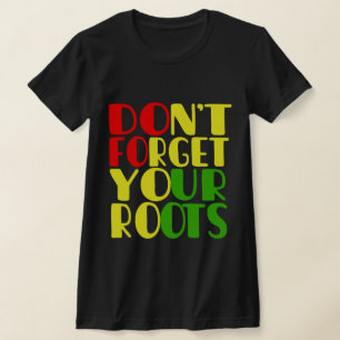 Don't Forget Your Roots-African American T-Shirt
