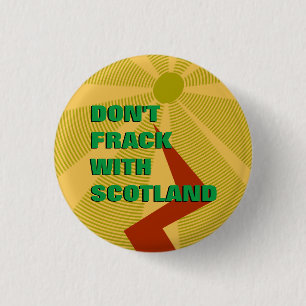 Don't Frack With Scotland Badge