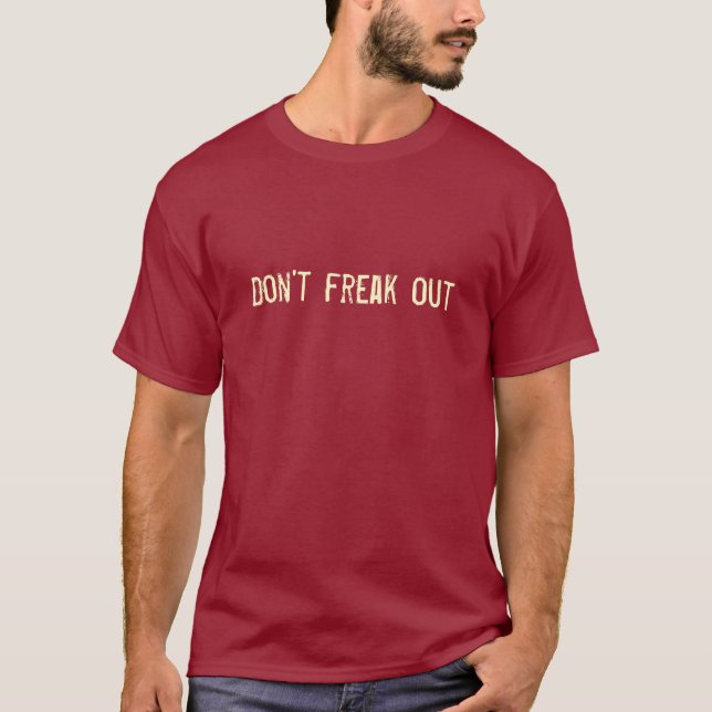 Don't Freak Out T-Shirt (Front)