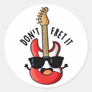 Don't Fret It Funny Guitar Pun Classic Round Sticker