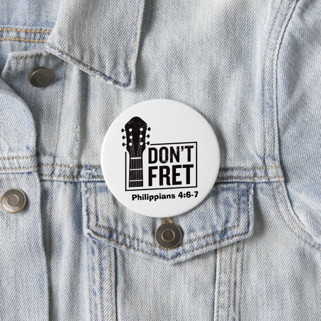 Don't fret (Philippians 4:6-7) Guitar  7.5 Cm Round Badge (In Situ)