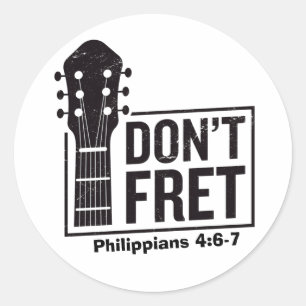 Don't fret (Philippians 4:6-7) Guitar Classic Round Sticker