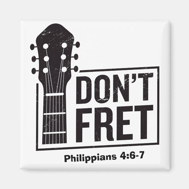 Don't fret (Philippians 4:6-7) Guitar  Magnet (Front)