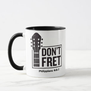 Don't fret (Philippians 4:6-7) Guitar Mug