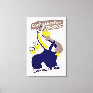 Dont Gamble With Syphilis Canvas Print
