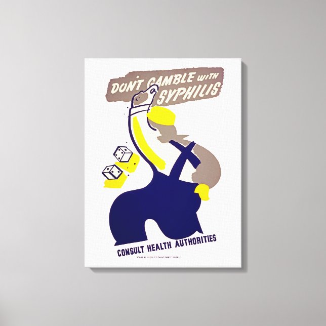 Dont Gamble With Syphilis Canvas Print (Front)