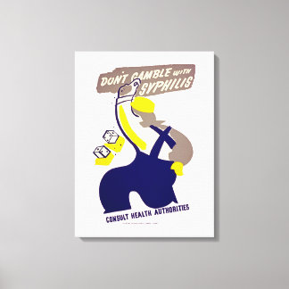 Dont Gamble With Syphilis Canvas Print