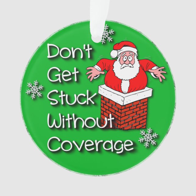 Don't Get Stuck Without Coverage Ornament (Front)