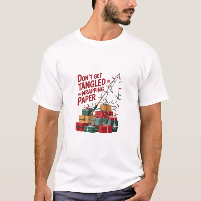 Don't get tangeled in the Christmas present  T-Shirt (Front)