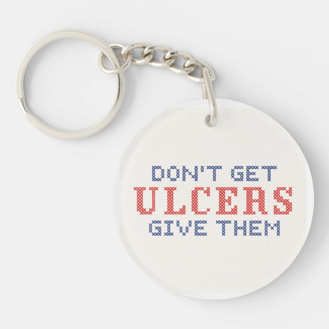 Don't Get Ulcers Key Ring (Front)