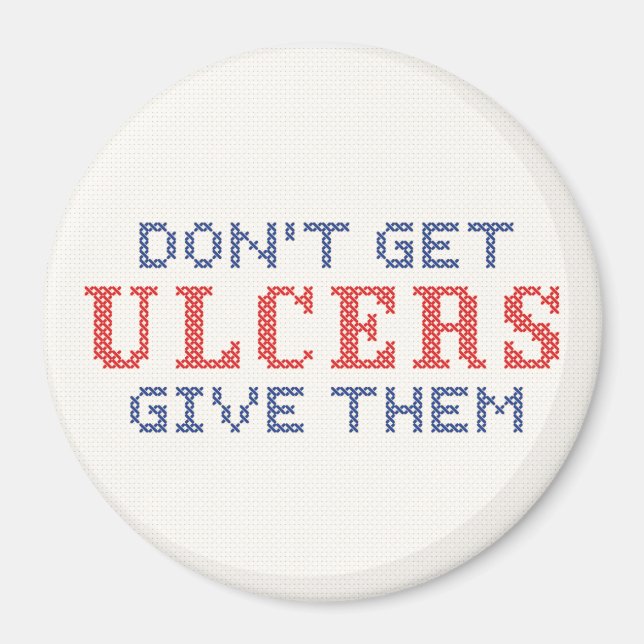 Don't Get Ulcers Magnet (Front)