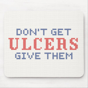 Don't Get Ulcers Mouse Pad