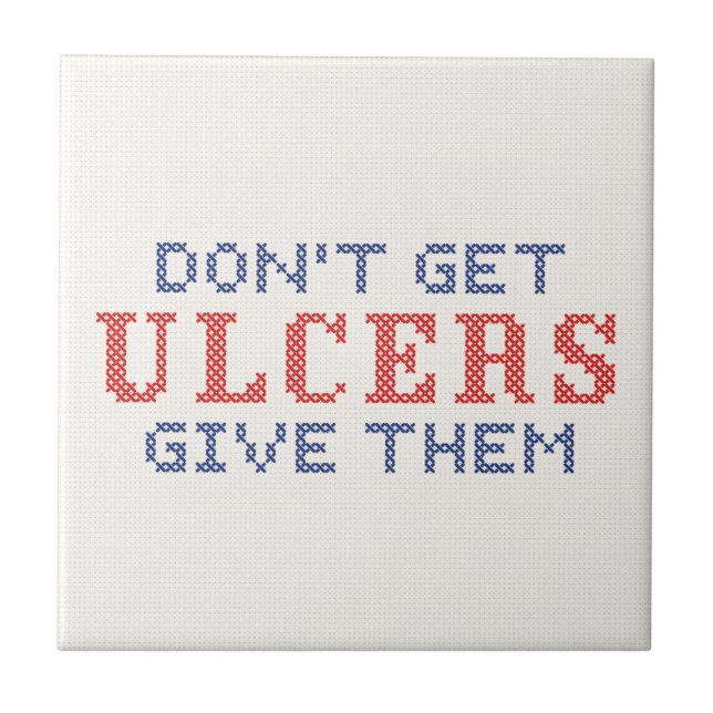 Don't Get Ulcers Tile (Front)