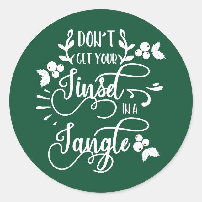 dont get your tinsel in a tangle christmas classic round sticker (Front)