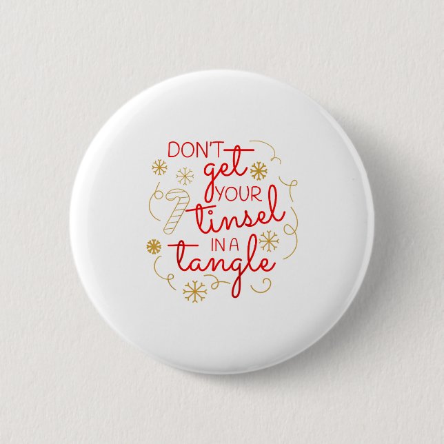Don't Get Your Tinsel In A Tangle Christmas Raglan 6 Cm Round Badge (Front)