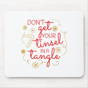 Don't Get Your Tinsel In A Tangle Christmas Raglan Mouse Pad