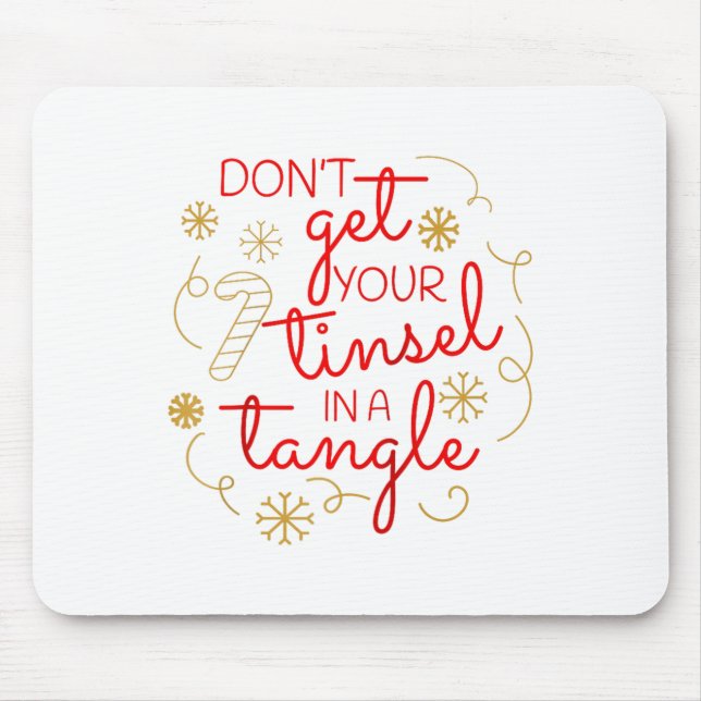 Don't Get Your Tinsel In A Tangle Christmas Raglan Mouse Pad (Front)
