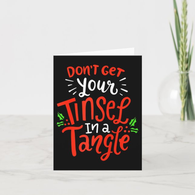 Don't Get Your Tinsel In A Tangle Funny Christmas  Card (Front)