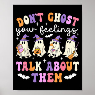 Dont Ghost Your Feeling Halloween School Counsello Poster