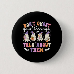 Dont Ghost Your Feeling Halloween School Counselor 6 Cm Round Badge
