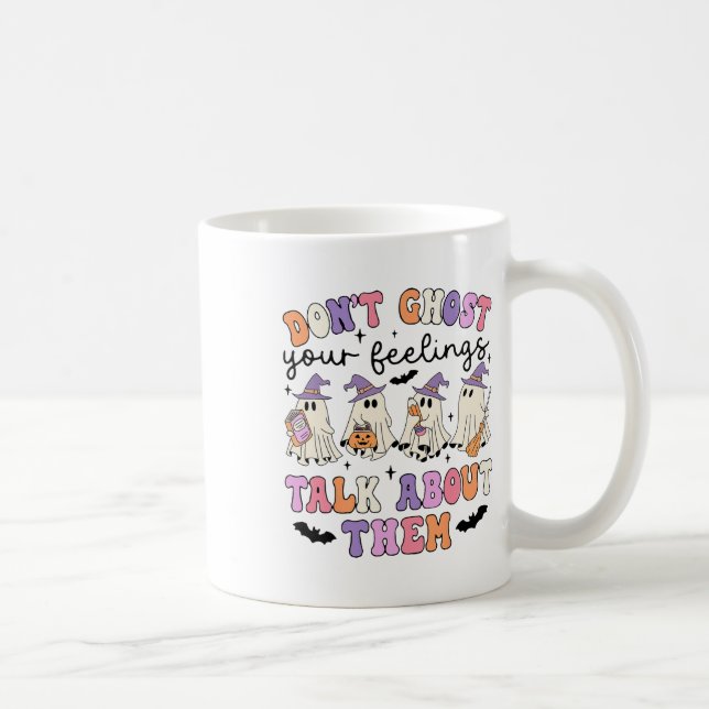 Don't Ghost Your Feeling Talk About Them Counsello Coffee Mug (Right)