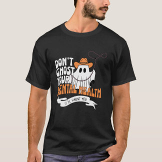 Don't Ghost Your Mental Health Halloween School Ps T-Shirt