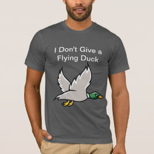 Don't Give a Flying Duck T-Shirt