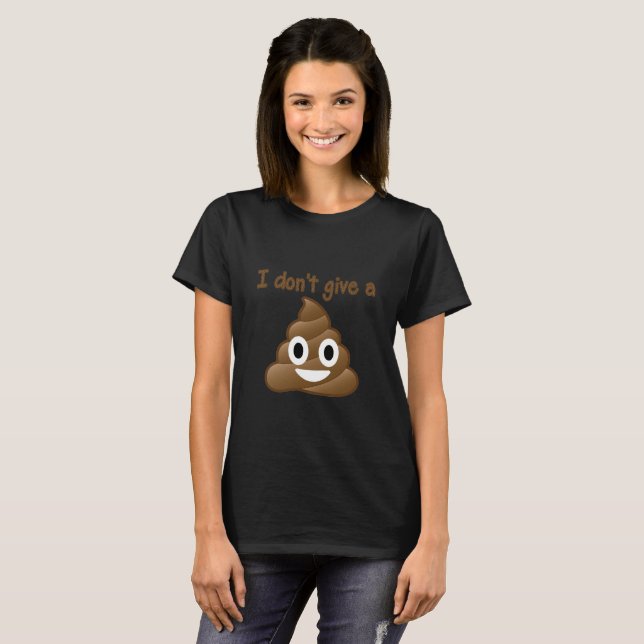 Don't Give A Poop T-shirt (Front Full)