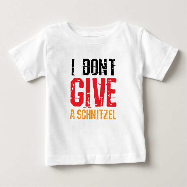 Dont Give A Schnitzel Funny Oktoberfest Baby T-Shirt (Front)