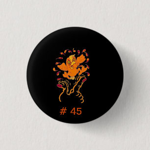 Don't give HIM the finger, Flip #45 the Bird 3 Cm Round Badge