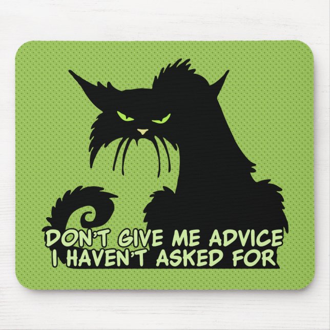 Don't Give Me Advice Angry Cat Saying Mouse Pad (Front)