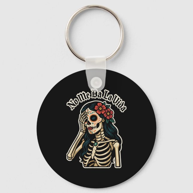 Don't Give Me Life Sugar Skull Humor Quote Funny G Key Ring (Front)