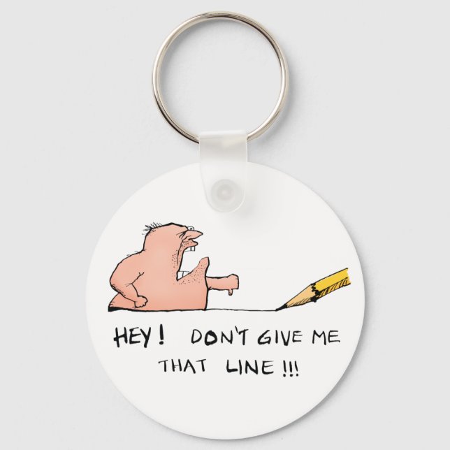 Don't Give Me That Line- Cartoon Key Ring (Front)